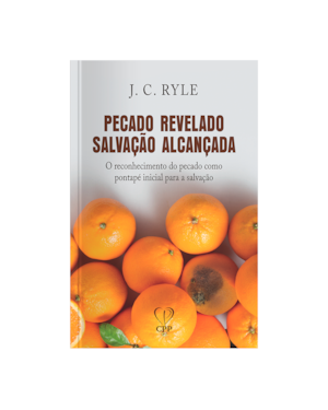 PECADO RELEVADO, SALVAÇÃO ALCANÇADA