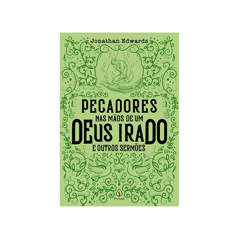 PECADORES NAS MÃOS DE UM DEUS IRADO E OUTROS SERMÕES