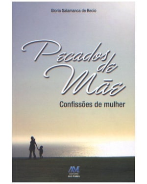 PECADOS DE MÃE - CONFISSÕES DE MULHER