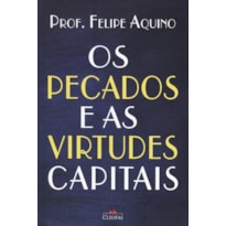 PECADOS E AS VIRTUDES CAPITAIS, OS