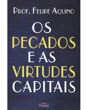 PECADOS E AS VIRTUDES CAPITAIS, OS