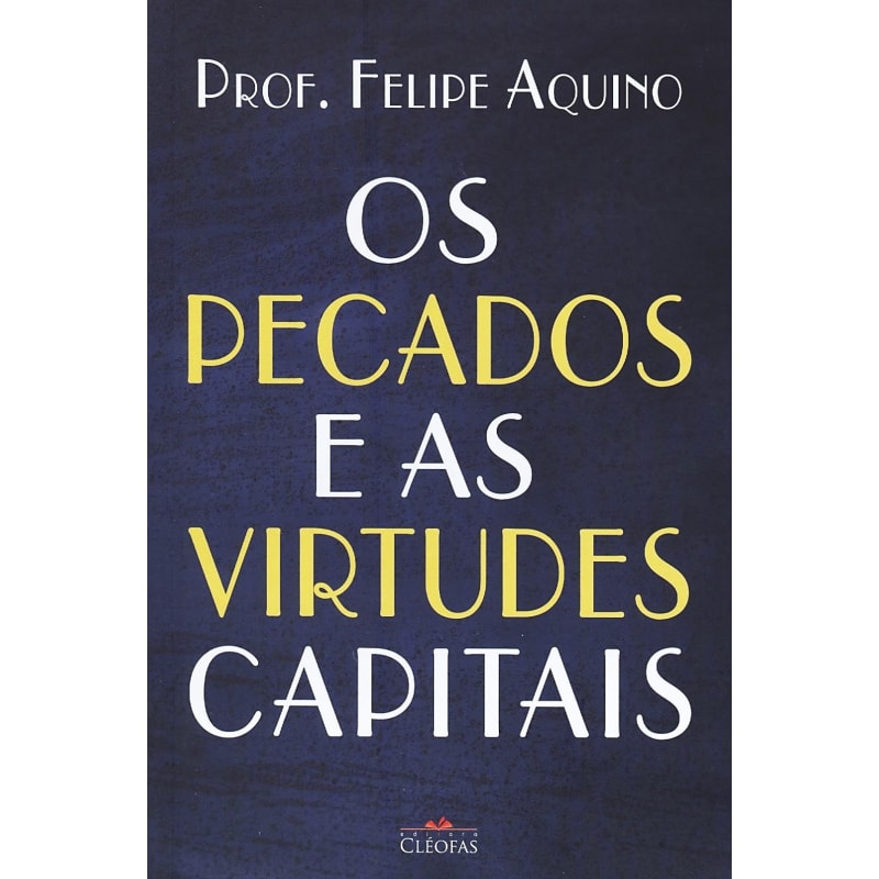 PECADOS E AS VIRTUDES CAPITAIS, OS