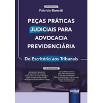 PEÇAS PRÁTICAS JUDICIAIS PARA ADVOCACIA PREVIDENCIÁRIA