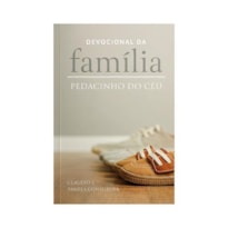 PEDACINHO DO CÉU - DEVOCIONAL DA FAMÍLIA