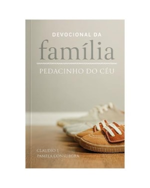 PEDACINHO DO CÉU - DEVOCIONAL DA FAMÍLIA