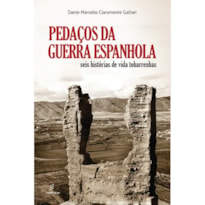 PEDAÇOS DA GUERRA ESPANHOLA