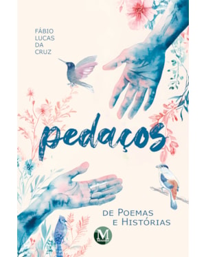 PEDAÇOS DE POEMAS E HISTÓRIAS