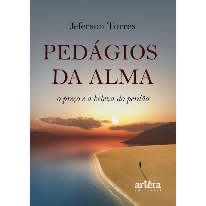 PEDÁGIOS DA ALMA: O PREÇO E A BELEZA DO PERDÃO