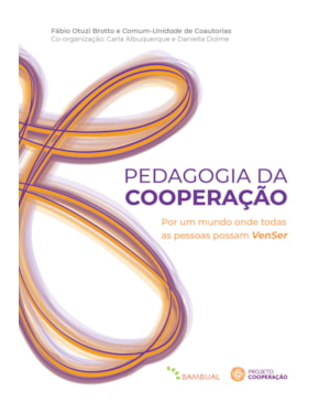 PEDAGOGIA DA COOPERAÇÃO: POR UM MUNDO ONDE TODAS AS PESSOAS POSSAM VEMSER