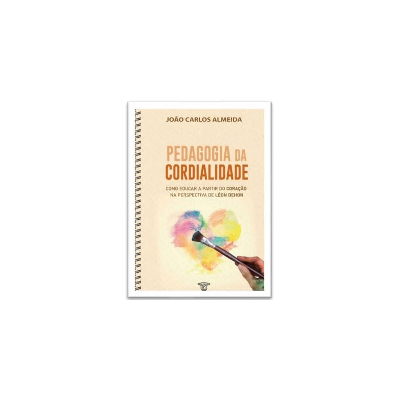 PEDAGOGIA DA CORDIALIDADE