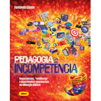 PEDAGOGIA DA INCOMPETÊNCIA: NEGACIONISMO, EVIDÊNCIAS E EXPERIMENTOS EMPRESARIAIS NA EDUCAÇÃO PÚBLICA