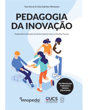 PEDAGOGIA DA INOVAÇÃO: PREPARANDO INSTITUIÇÕES DE ENSINO SUPERIOR PARA OS DESAFIOS FUTUROS