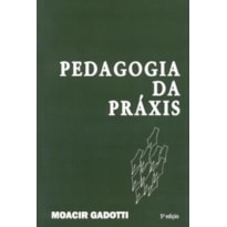 PEDAGOGIA DA PRÁXIS