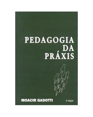PEDAGOGIA DA PRÁXIS