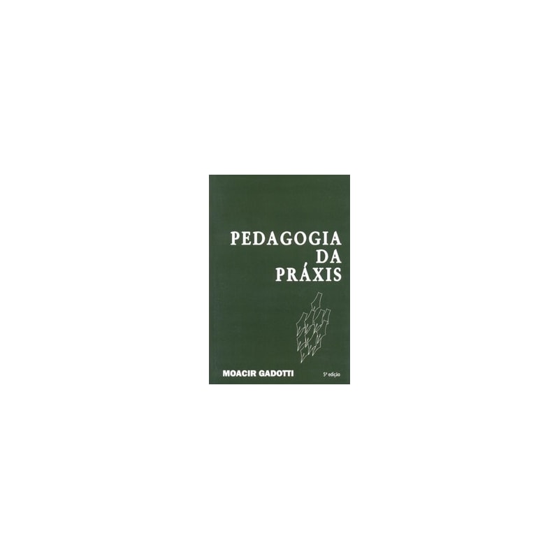 PEDAGOGIA DA PRÁXIS