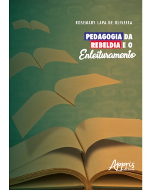 PEDAGOGIA DA REBELDIA E O ENLEITURAMENTO