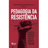 PEDAGOGIA DA RESISTÊNCIA: ESCRITOS A PARTIR DA VIDA E OBRA DE PAULO FREIRE