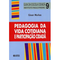 PEDAGOGIA DA VIDA COTIDIANA E PARTICIPAÇÃO CIDADÃ