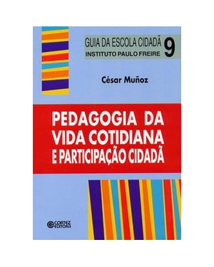 PEDAGOGIA DA VIDA COTIDIANA E PARTICIPAÇÃO CIDADÃ