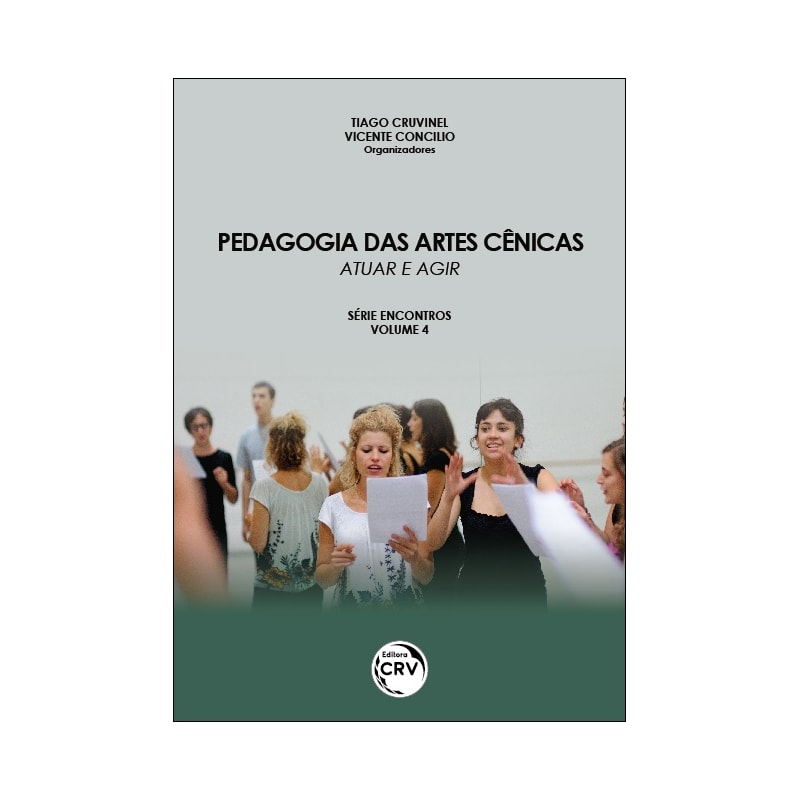 PEDAGOGIA DAS ARTES CÊNICAS: ATUAR E AGIR