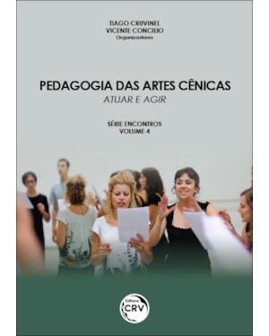 PEDAGOGIA DAS ARTES CÊNICAS: ATUAR E AGIR