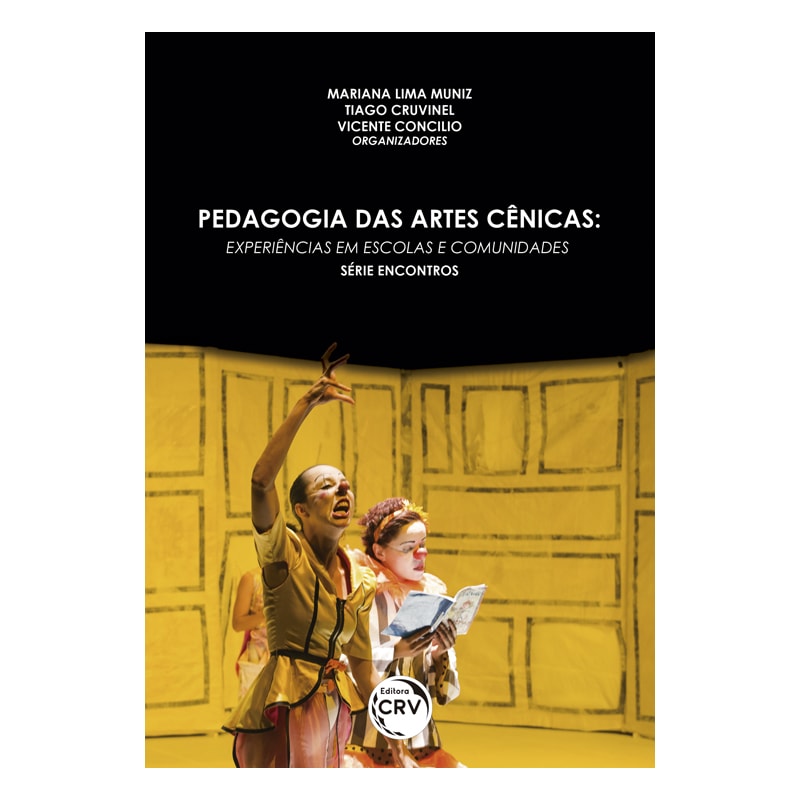PEDAGOGIA DAS ARTES CÊNICAS: EXPERIÊNCIAS EM ESCOLAS E COMUNIDADES
