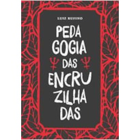 PEDAGOGIA DAS ENCRUZILHADAS