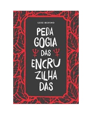 PEDAGOGIA DAS ENCRUZILHADAS