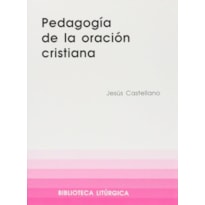 PEDAGOGIA DE LA ORACION CRISTIANA - 1