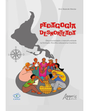 PEDAGOGIA DESNORTEADA: (DE)COLONIALIDADE CULTURAL E INTERCULTURALIDADE NA FORMAÇÃO FILOSÓFICO-EDUCACIONAL BRASILEIRA
