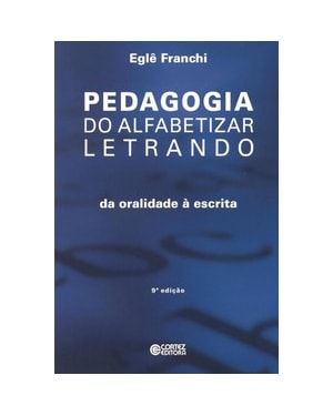 PEDAGOGIA DO ALFABETIZAR LETRANDO: DA ORALIDADE À ESCRITA