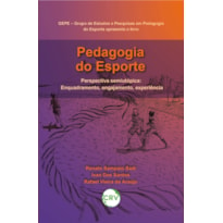 PEDAGOGIA DO ESPORTE PERSPECTIVA SEMI UTÓPICA ENQUADRAMENTO, ENGAJAMENTO, EXPERIÊNCIA