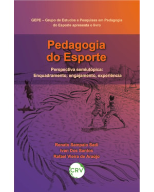 PEDAGOGIA DO ESPORTE PERSPECTIVA SEMI UTÓPICA ENQUADRAMENTO, ENGAJAMENTO, EXPERIÊNCIA
