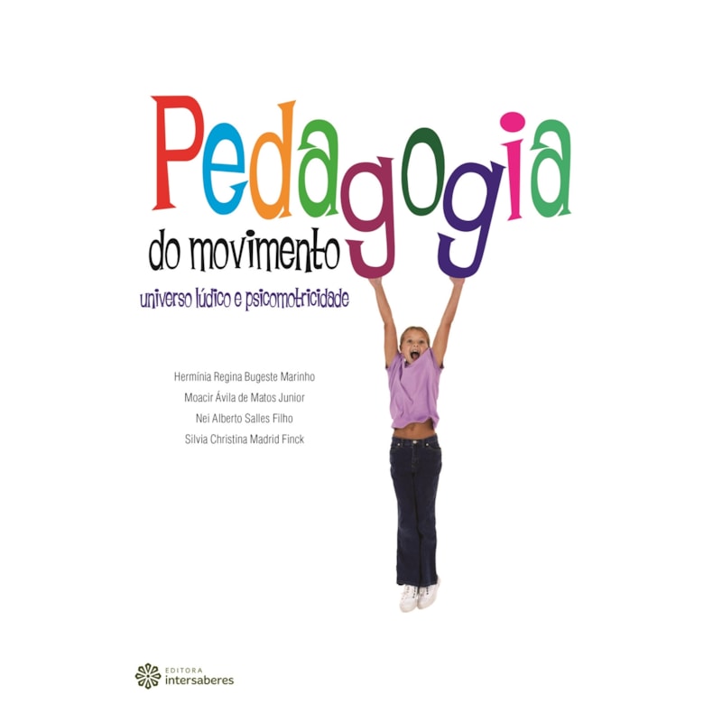 PEDAGOGIA DO MOVIMENTO:: UNIVERSO LÚDICO E PSICOMOTRICIDADE