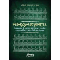 PEDAGOGIA DO QUARTEL: FORMAÇÃO DE CORPOS DÓCEIS NAS ESCOLAS CÍVICO-MILITARES NO ESTADO DO PARANÁ