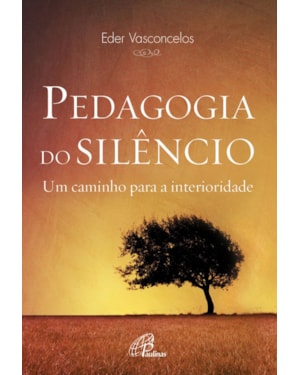 Pedagogia do silêncio: um caminho para a interioridade