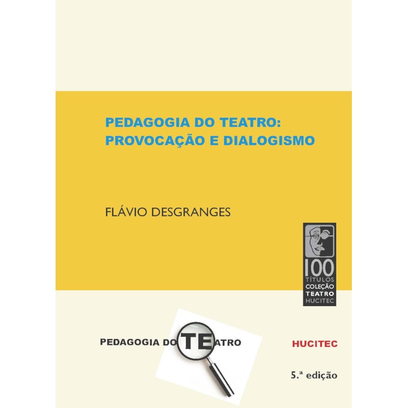 PEDAGOGIA DO TEATRO: PROVOCAÇÃO E DIALOGISMO