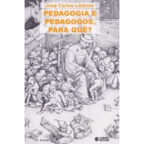 PEDAGOGIA E PEDAGOGOS, PARA QUÊ?