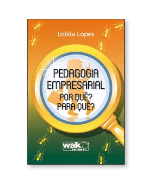 Pedagogia empresarial - Por quê? Para quê?