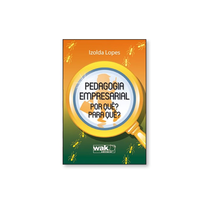 Pedagogia empresarial - Por quê? Para quê?