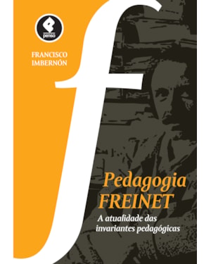 PEDAGOGIA FREINET: A ATUALIDADE DAS INVARIANTES PEDAGÓGICAS