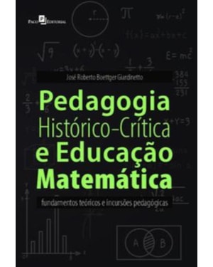 Pedagogia histórico-crítica e educação matemática: fundamentos teóricos e incursões pedagógicas