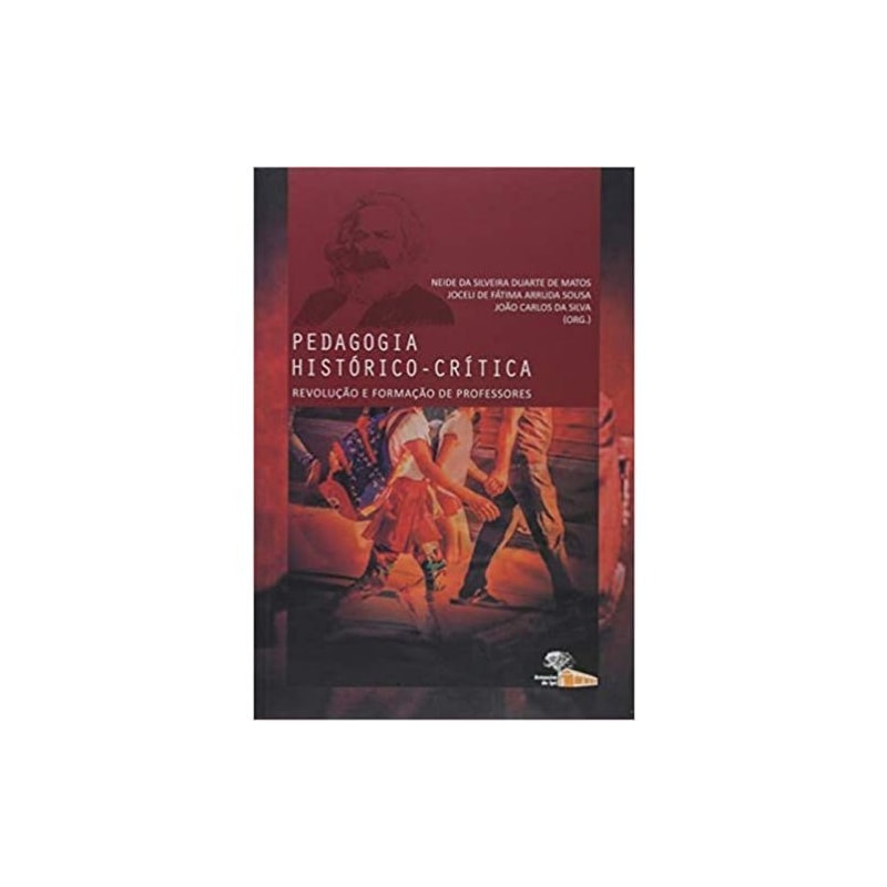 PEDAGOGIA HISTÓRICO-CRÍTICA: REVOLUÇÃO E FORMAÇÃO DE PROFESSORES