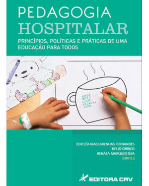 PEDAGOGIA HOSPITALAR: PRINCÍPIOS, POLÍTICAS E PRÁTICAS DE UMA EDUCAÇÃO PARA TODOS