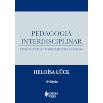 PEDAGOGIA INTERDISCIPLINAR: FUNDAMENTOS TEÓRICO-METODOLÓGICOS