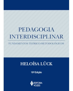 PEDAGOGIA INTERDISCIPLINAR: FUNDAMENTOS TEÓRICO-METODOLÓGICOS