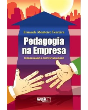 PEDAGOGIA NA EMPRESA - TRABALHANDO A SUSTENTABILIDADE