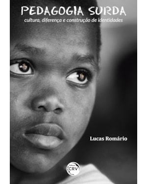 PEDAGOGIA SURDA: CULTURA, DIFERENÇA E CONSTRUÇÃO DE IDENTIDADES