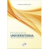 PEDAGOGIA UNIVERSITÁRIA: APRENDER A PROFISSÃO, PROFISSIONALIZAR A DOCÊNCIA