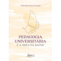 PEDAGOGIA UNIVERSITÁRIA E A ÁREA DA SAÚDE